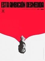 Cartel de Esta ambición desmedida