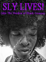Cartel de Sly LIVES! (aka The Burden of Black Genius)