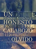 Cartel de Un sentimiento honesto en el calabozo del olvido