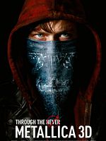Cartel de Metallica 3D. Through the Never