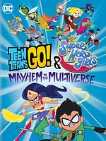 Cartel de ¡Los jóvenes titanes van! y DC Super Hero Girls: Caos en el multiverso