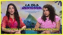 imagen de Entrevista con Kenia Os y Esmeralda Soto sobre 'La Isla Olvidada'