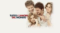 imagen de 'Tutto l'amore del mondo' - Tráiler Oficial