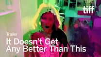 imagen de 'It Doesn't Get Any Better Than This' - Tráiler Oficial