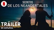 imagen de 'Secretos de los neandertales' - Tráiler Oficial