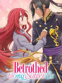 Betrothed to My Sister’s Ex