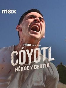 Cartel de Cóyotl, héroe y bestia Temporada 1