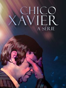 Cartel de Chico Xavier: A Série Temporada 1