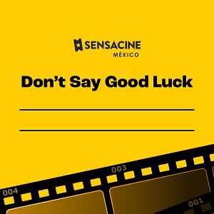Foto Don’t Say Good Luck