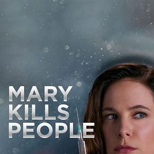 Fotos y cárteles de la serie Mary Kills People - SensaCine.com.mx