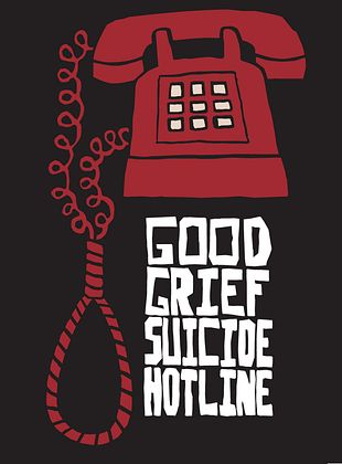 Cartel de Good Grief Suicide Hotline