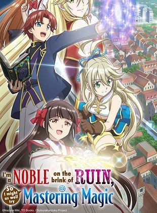 Cartel de I'm a Noble on the Brink of Ruin, So I Might as Well Try Mastering Magic