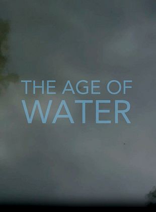 The Age of Water