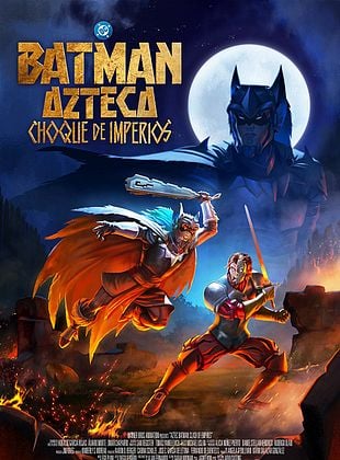 Batman Azteca: Choque de Imperios