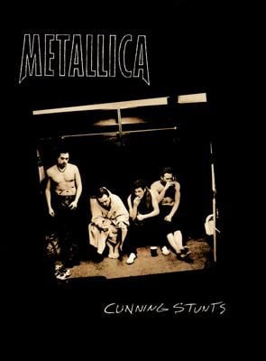 Cartel de Metallica: Cunning Stunts