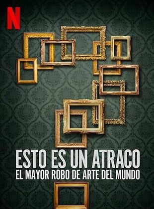 Cartel de Esto es un atraco: El mayor robo de arte del mundo