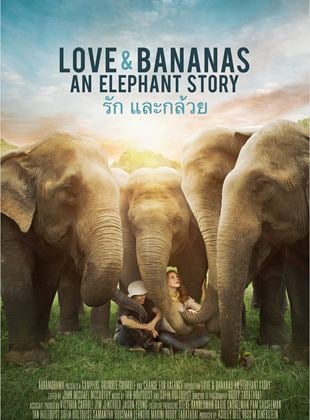  Love & Bananas: An Elephant Story