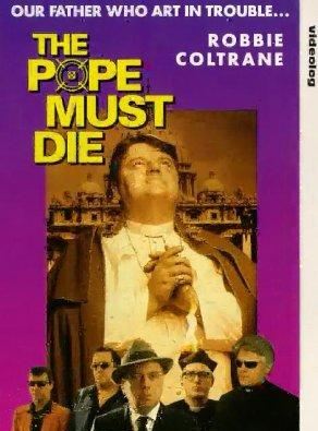  The Pope must die