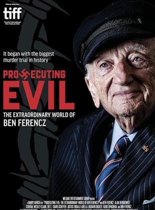  Prosecuting Evil: The Extraordinary World of Ben Ferencz