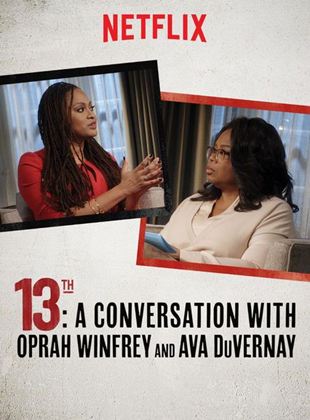  13th: A Conversation with Oprah Winfrey and Ava DuVernay