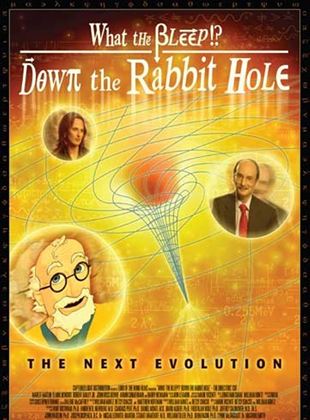  What the Bleep!?: Down the Rabbit Hole