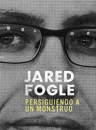 Cartel de Jared Fogle: Persiguiendo a un monstruo