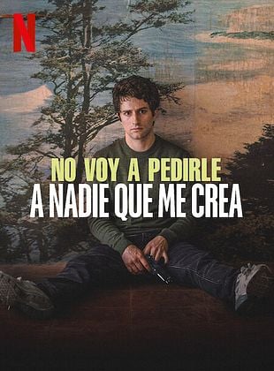 No voy a pedirle a nadie que me crea - SensaCine.com.mx