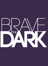 Brave the Dark