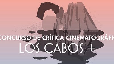 SensaCine y el Festival de Los Cabos te invitan al 2do Concurso de Crítica Cinematográfica noticias imagen