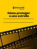 Cartel de Cómo proteger a una estrella
