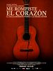 Cartel de Me rompiste el corazón