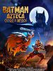 Cartel de Batman Azteca: Choque de Imperios