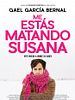 Cartel de Me estás matando Susana