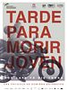 Cartel de Tarde para morir joven