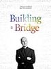 Cartel de Building a Bridge