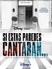 Cartel de Si estas paredes cantaran...