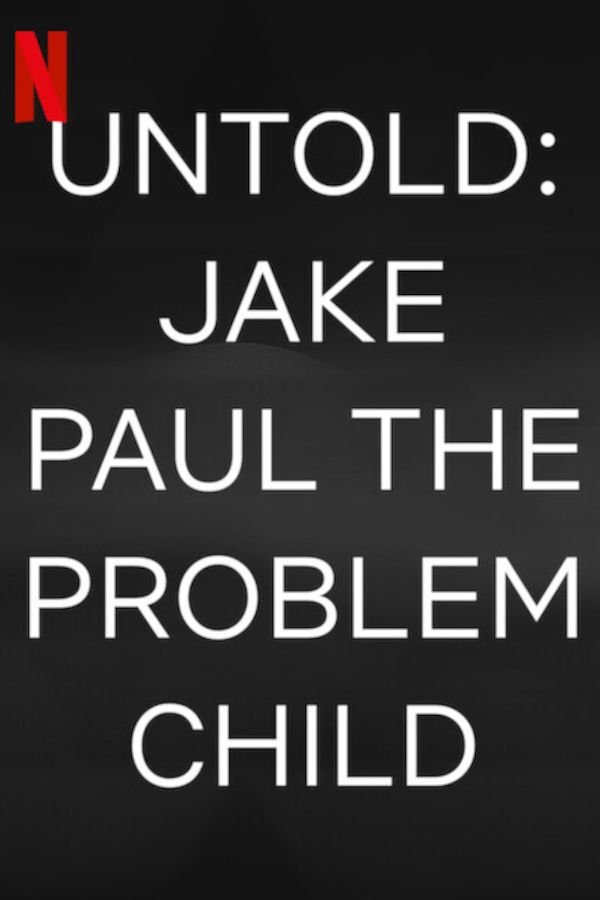 Untold: Jake Paul The Problem Child - Documental 2023.mx