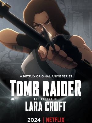 Tomb Raider: la leyenda de Lara Croft : Póster