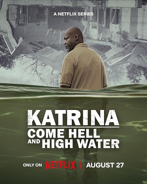 Katrina: Come Hell And High Water : Póster