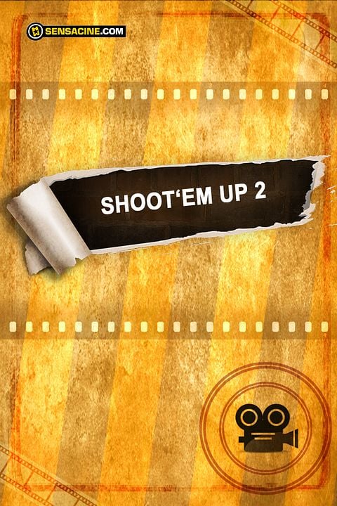 Shoot 'Em Up 2 : Póster