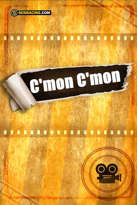 C'mon C'mon: Siempre adelante : Póster