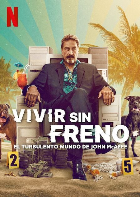 Vivir sin freno: El turbulento mundo de John McAfee : Póster