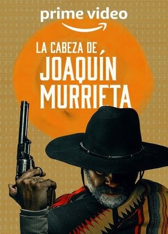 La Cabeza de Joaquín Murrieta : Póster