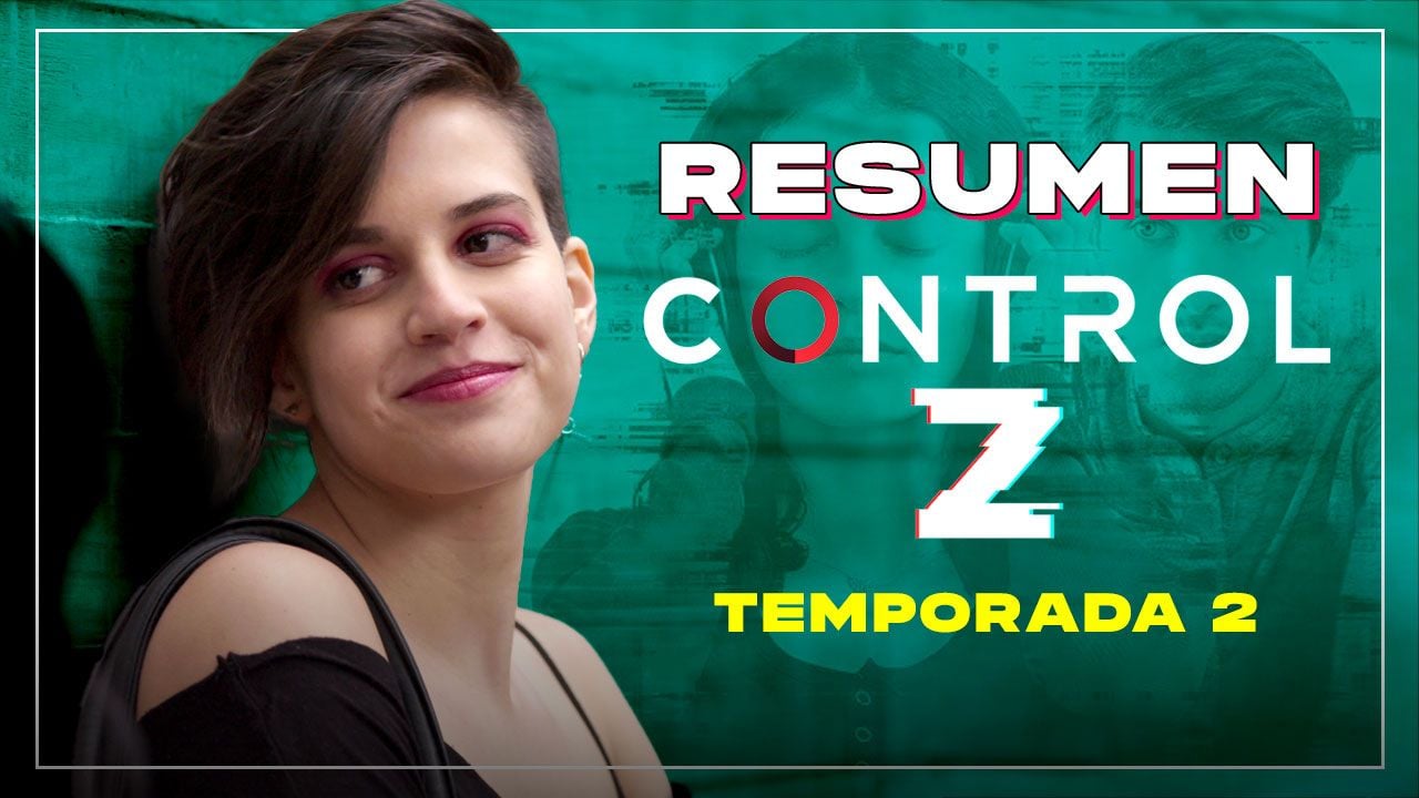 'Control Z' Resumen segunda temporada Trailer Control Z SensaCine